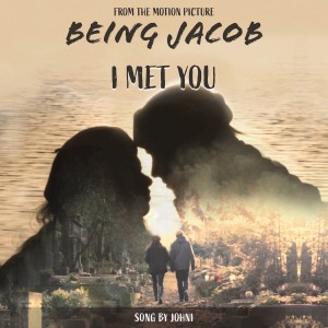 Listen to I Met You (From "Being Jacob") song with lyrics from Johni