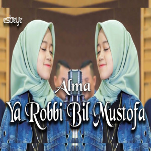 Dengarkan lagu Ya Robbi Bil Mustafa nyanyian Alma dengan lirik