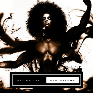 ดาวน์โหลดและฟังเพลง Gay on the Dancefloor (New York Mix) (Beauty Queen Autopsy Mix) พร้อมเนื้อเพลงจาก Go Fight