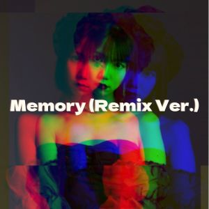 Memory (Remix Ver.)