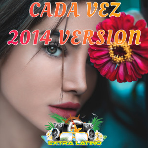 Listen to Cada Vez song with lyrics from Extra Latino