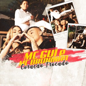ดาวน์โหลดและฟังเพลง Coração Trocado พร้อมเนื้อเพลงจาก MC Bruninho