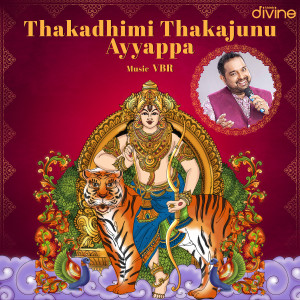 收聽VBR的Thakadhimi Thakajunu Ayyappa (From "Think Divine")歌詞歌曲