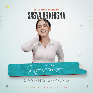 Album SAYANG SAYANG oleh Sasya Arkhisna
