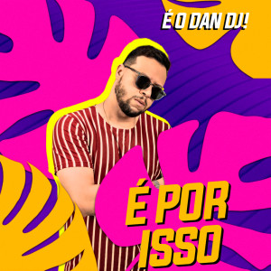 收聽Dan Dj的É Por Isso (Explicit)歌詞歌曲