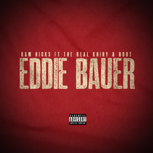 Listen to Eddie Bauer song with lyrics from Kam Hicks