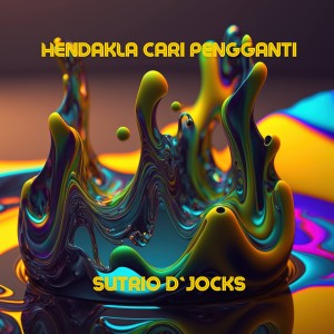 SUTRIO D`JOCKS的專輯HENDAKLA CARI PENGGANTI