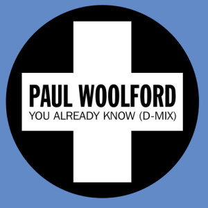 ดาวน์โหลดและฟังเพลง You Already Know (D-Mix) พร้อมเนื้อเพลงจาก Paul Woolford