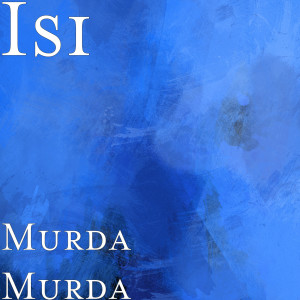 Listen to Murda Murda (Explicit) song with lyrics from Isi