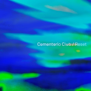 Album Reset oleh Cementerio Club