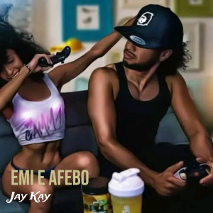 Album Emi E Afebo (Explicit) from Jay Kay