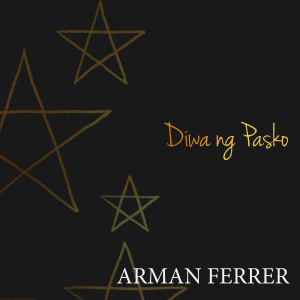 收聽Arman Ferrer的Diwa ng Pasko歌詞歌曲