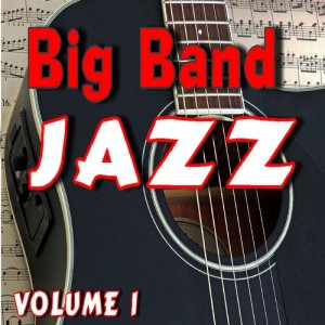 Big Band Jazz, Vol. 1 (Instrumental)