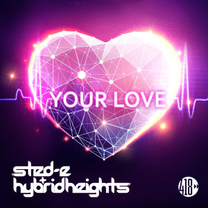 Sted-E & Hybrid Heights的專輯Your Love