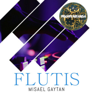 收听Misael Gaytan的Flutis歌词歌曲