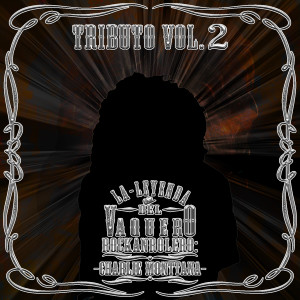 อัลบัม Tributo, Vol. 2 (La Leyenda Del Vaquero Rockanrolero: Charlie Monttana) (Explicit) ศิลปิน Various