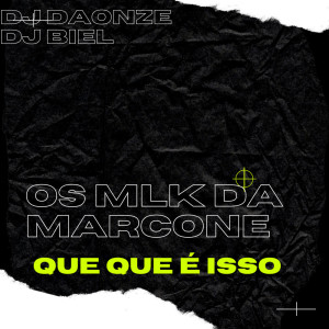 Dengarkan lagu Os Mlk da Marcone, Que Que É Isso (Explicit) nyanyian DJ Biel dengan lirik