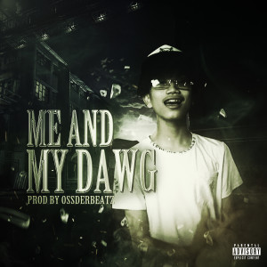 收聽P$L的ME & MY DAWG (Explicit)歌詞歌曲