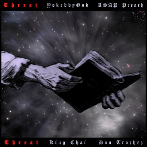 Listen to Threat song with lyrics from yokedbyGod