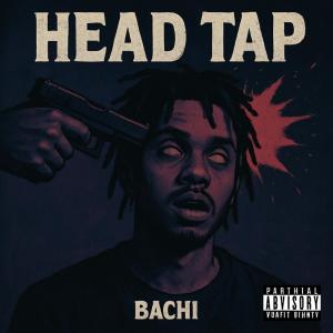 Album Head Tap (Explicit) from Bachi