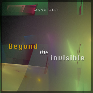 Listen to Beyond the Invisible song with lyrics from MaNu OlEj