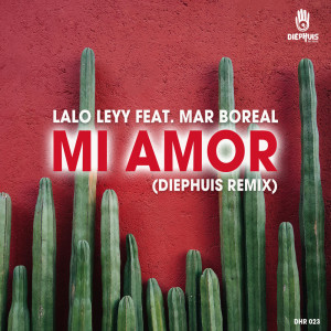 ดาวน์โหลดและฟังเพลง Mi Amor (Diephuis Remix) พร้อมเนื้อเพลงจาก Lalo Leyy