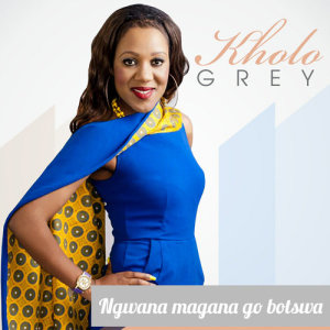 Listen to Ngwana Magana Go Botswa song with lyrics from Khologrey