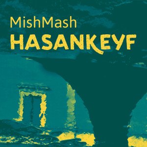 Album Hasankeyf from Mishmash