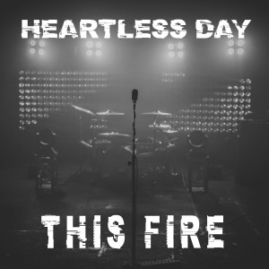 ดาวน์โหลดและฟังเพลง This Fire พร้อมเนื้อเพลงจาก Heartless Day