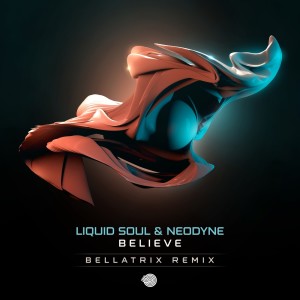 Liquid Soul的專輯Believe (Bellatrix Remix)