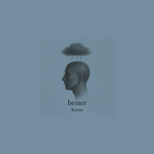 Listen to Besser song with lyrics from Beron