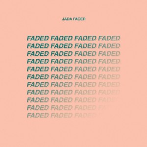 ดาวน์โหลดและฟังเพลง Faded พร้อมเนื้อเพลงจาก Jada Facer