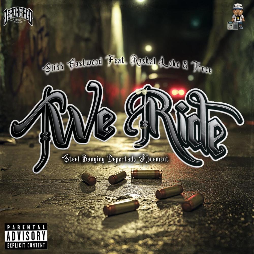 We Ride (feat. Slikk Eastwood & Tijuana Activado) (Explicit)