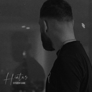 Citizen Kane的專輯Hiatus
