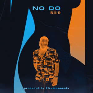 收聽Rilo的No Do歌詞歌曲