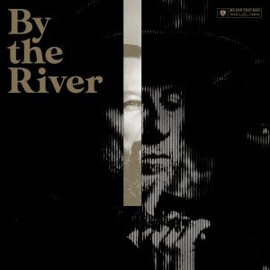 ดาวน์โหลดและฟังเพลง By the River (feat. Ihsahn) พร้อมเนื้อเพลงจาก Me And That Man