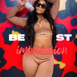 收聽KITTII RED的Best Impression (Explicit)歌詞歌曲
