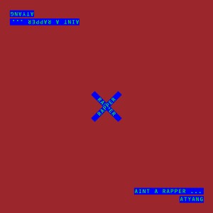 收聽ATYANG的Ain't a Rapper歌詞歌曲