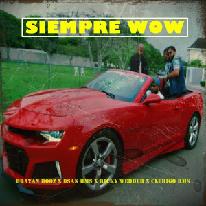 ดาวน์โหลดและฟังเพลง Siempre Wow พร้อมเนื้อเพลงจาก Brayan Booz