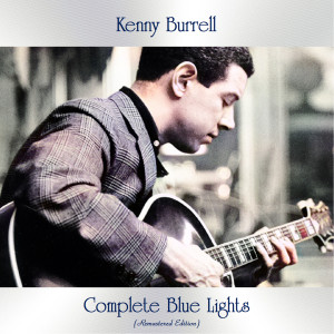 Album Complete Blue Lights (Remastered Edition) from Kenny Burrell