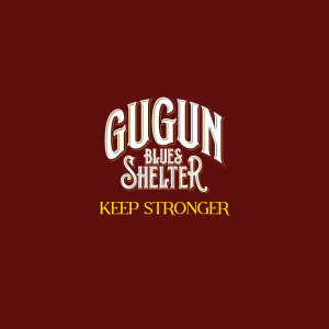 Gugun Blues Shelter的专辑Keep Stronger