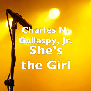 Charles N. Gallaspy, Jr.的专辑She's the Girl