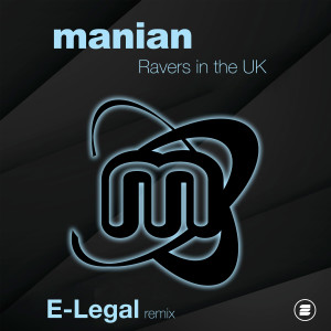 Manian的專輯Ravers in the UK (E-Legal Remix)