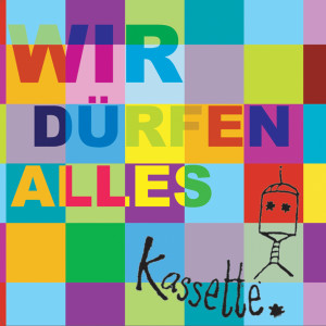 Listen to Wir dürfen alles song with lyrics from CAssette