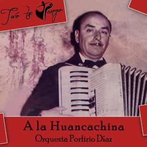 收聽Orquesta Porfirio Díaz的Con milonga y chiche歌詞歌曲