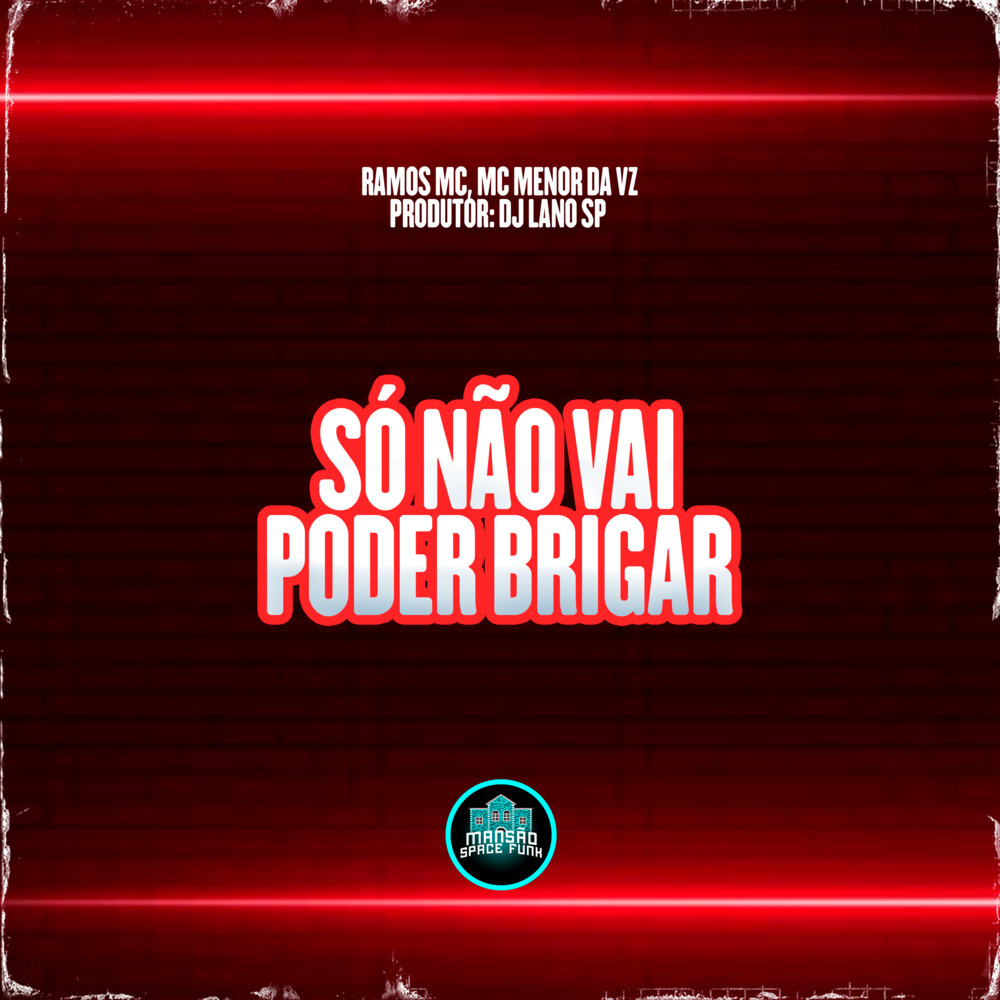 Só Não Vai Poder Brigar (Explicit)