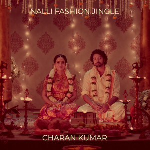 อัลบัม Nalli Fashion Jingle ศิลปิน Charan Kumar