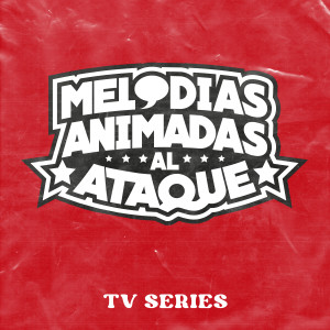 อัลบัม Melodías Animadas Al Ataque! – TV Series ศิลปิน Various