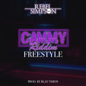 Listen to Cammy Riddim Freestyle (Explicit) song with lyrics from Rebel Simpson