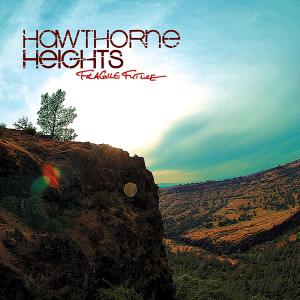 Hawthorne Heights的專輯Fragile Future